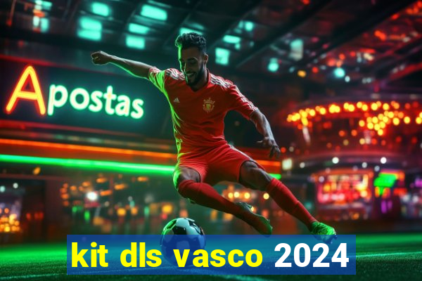 kit dls vasco 2024